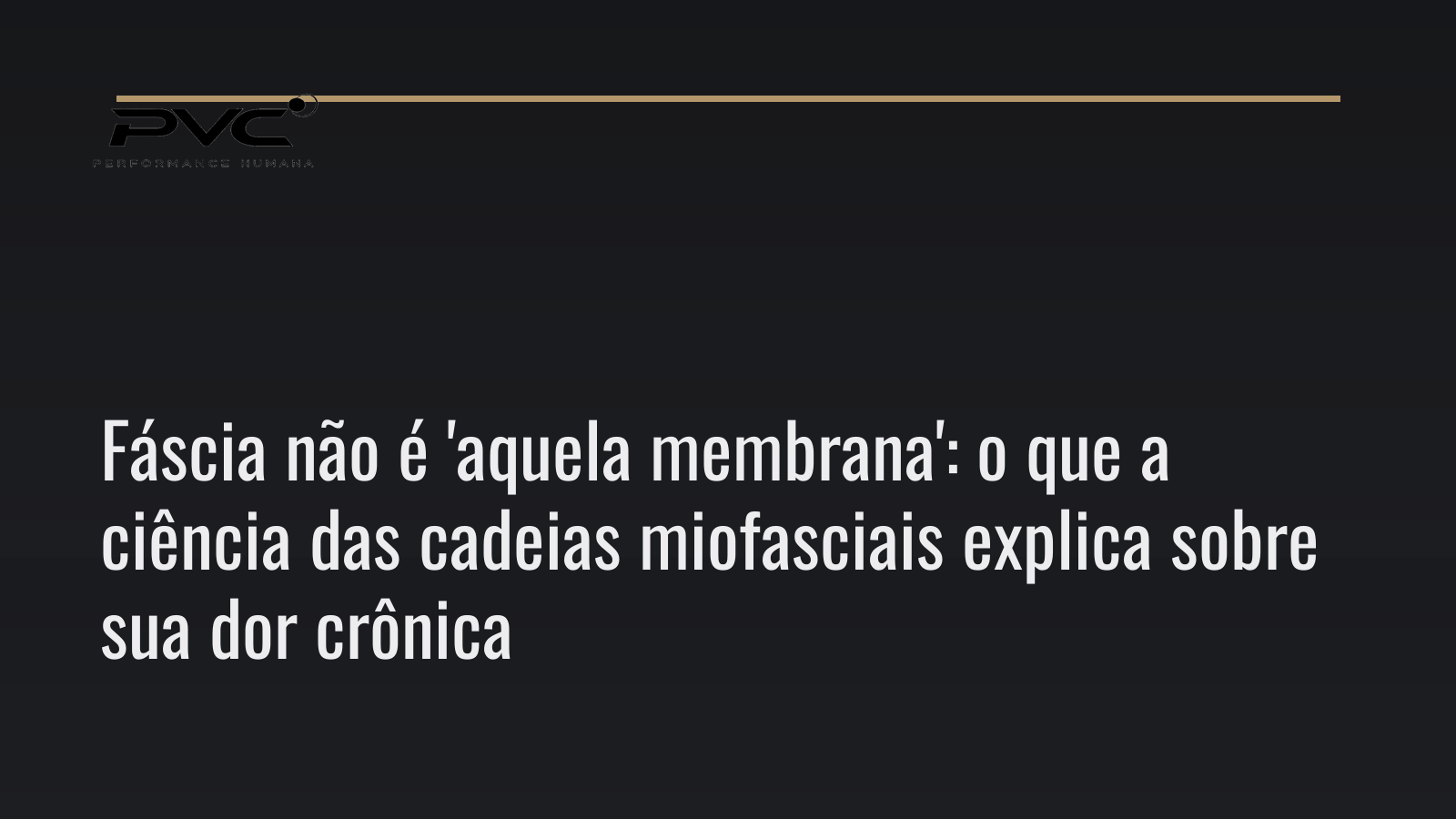 Fáscia não é 'aquela membrana': o que a ciência das cadeias miofasciais explica sobre sua dor crônica